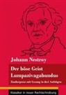 Johann Nestroy, Klara Neuhaus-Richter - Der böse Geist Lumpazivagabundus oder Das liederliche Kleeblatt