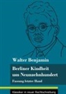Walter Benjamin, Klara Neuhaus-Richter - Berliner Kindheit um Neunzehnhundert