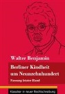 Walter Benjamin, Klara Neuhaus-Richter - Berliner Kindheit um Neunzehnhundert