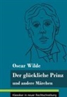 Oscar Wilde, Klara Neuhaus-Richter - Der glückliche Prinz und andere Märchen