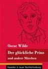 Oscar Wilde, Klara Neuhaus-Richter - Der glückliche Prinz und andere Märchen