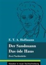 E T A Hoffmann, E.T.A. Hoffmann, Klara Neuhaus-Richter - Der Sandmann / Das öde Haus