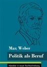 Max Weber, Klara Neuhaus-Richter - Politik als Beruf