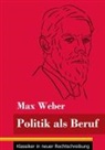 Max Weber, Klara Neuhaus-Richter - Politik als Beruf