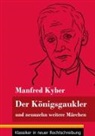 Manfred Kyber, Klara Neuhaus-Richter - Der Königsgaukler