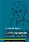 Manfred Kyber, Klara Neuhaus-Richter - Der Königsgaukler