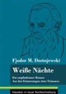 Fjodor M Dostojewski, Fjodor M. Dostojewskij, Klara Neuhaus-Richter - Weiße Nächte