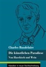 Charles Baudelaire, Klara Neuhaus-Richter - Die künstlichen Paradiese