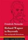 Friedrich Nietzsche, Klara Neuhaus-Richter - Richard Wagner in Bayreuth