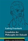 Ludwig Feuerbach, Klara Neuhaus-Richter - Grundsätze der Philosophie der Zukunft