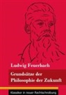 Ludwig Feuerbach, Klara Neuhaus-Richter - Grundsätze der Philosophie der Zukunft