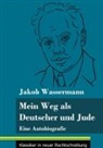 Jakob Wassermann, Klara Neuhaus-Richter - Mein Weg als Deutscher und Jude