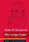 Fjodor M Dostojewski, Fjodor M. Dostojewskij, Klara Neuhaus-Richter - Der ewige Gatte
