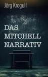 Jörg Krogull - Das Mitchell Narrativ