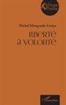 Michel Mongonda-Liwiya - Liberté à volonté