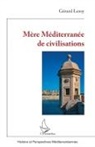 Gérard Leroy - Mère Méditerranée de civilisations
