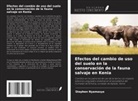 Stephen Nyamasyo - Efectos del cambio de uso del suelo en la conservación de la fauna salvaje en Kenia