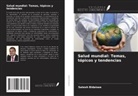Satesh Bidaisee - Salud mundial: Temas, tópicos y tendencias