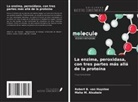 Maha M. Alsubaie, Robert B. van Huystee - La enzima, peroxidasa, con tres partes más allá de la proteína