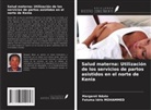 Fatuma Idris MOHAMMED, Margaret Nduta - Salud materna: Utilización de los servicios de partos asistidos en el norte de Kenia