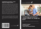 Harald M. Lipman, Tamar Koch Richard Meakin, Joe Rosenthal - Cardiología preventiva: ¿cómo reducir el riesgo de ECV?