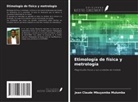 Jean Claude Mbuyamba Mulumba - Etimología de física y metrología