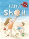 J C Perry - I Am a Shell
