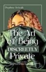 Dephne Aviyah - THE ART OF BEING DISCREETLY PRIVATE