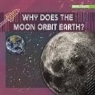 Sophie Washburne - Why Does the Moon Orbit Earth?
