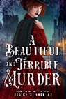 Claire Andrews, Claire M. Andrews - A Beautiful and Terrible Murder