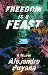 Alejandro Puyana - Freedom Is a Feast