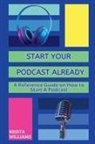 Krista Williams - Start Your Podcast Already