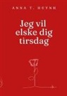 Anna T. Huynh - Jeg vil elske dig tirsdag