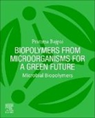 Pratima Bajpai - Biopolymers from Microorganisms for a Green Future