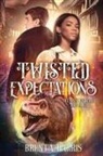Brent A. Harris - Twisted Expectations