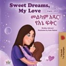 Shelley Admont, Kidkiddos Books - Sweet Dreams, My Love (English Amharic Bilingual Book for Kids)
