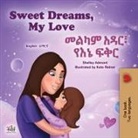 Shelley Admont, Kidkiddos Books - Sweet Dreams, My Love (English Amharic Bilingual Book for Kids)