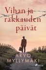 Arvo Myllymäki - Vihan ja rakkauden päivät