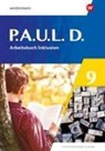 Annika Bartsch, Elena Bierenfeld, Anne Gasch-Sigge, Dr Ta Heinemann, Tanja Heinemann, Jenny Hopp... - P.A.U.L. D. (Paul) 9. Arbeitsbuch Inklusion. Differenzierende Ausgabe
