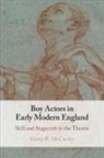 Harry R. McCarthy, Harry R. (University of Cambridge) Mccarthy - Boy Actors in Early Modern England