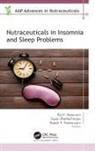 Sayan Bhattacharyya, Raj K Keservani, Raj K. Keservani, Rajesh K Kesharwani, Rajesh K. Kesharwani - Nutraceuticals in Insomnia and Sleep Problems