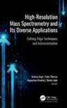 Augustine Amalraj, Sreeraj Gopi, Shintu Jude, Sabu Thomas - High-Resolution Mass Spectrometry and Its Diverse Applications
