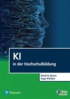 Beatrix Busse, Ingo Kleiber - KI in der Hochschulbildung