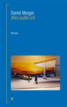 Daniel Mezger - Alles außer ich