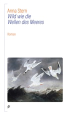Anna Stern - Wild wie die Wellen des Meeres
