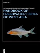 Jörg Freyhof, Jouladeh-Roudbar, Arash Jouladeh-Roudbar, Cüneyt Kaya, Baran Yogurtçuoglu, Baran Yoğurtçuoğlu - Handbook of Freshwater Fishes of West Asia