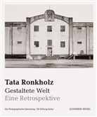 Tata Ronkholz - Gestaltete Welt. Eine Retrospektive
