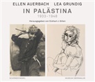 Ellen Auerbach, Lea Grundig, Eckhart J. Gillen, Eckhart J Gillen - Ellen Auerbach und Lea Grundig in Palästina 1933-1948