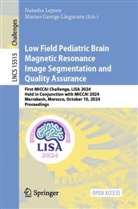 George Linguraru, Natasha Lepore, Marius George Linguraru - Low Field Pediatric Brain Magnetic Resonance Image Segmentation and Quality Assurance