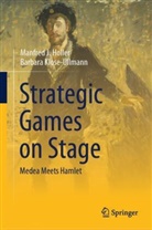 Manfred J Holler, Manfred J. Holler, Barbara Klose-Ullmann - Strategic Games on Stage
